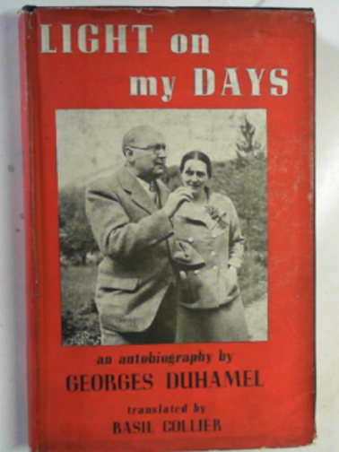 DUHAMEL, Georges - Light on my days: an autobiography by Georges Duhamel