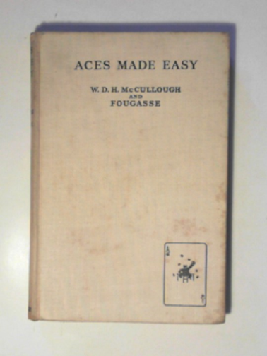 McCULLOUGH, W.D.H. / FOUGASSE - Aces made easy, or Pons Asinorum in a nutshell
