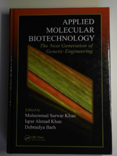 KHAN, Muhammad Sarwar & others (eds) - Applied molecular biotechnology: The next generation of genetic engineering