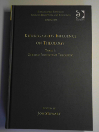 STEWART, Jon (ed) - Kierkegaard's influence on theology: Tome I: German protestant theology