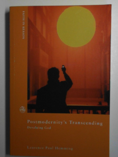 HEMMING, Laurence Paul - Postmodernity's transcending: devaluing God