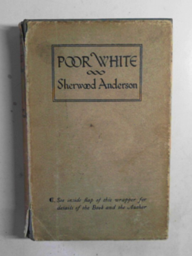 ANDERSON, Sherwood - Poor White