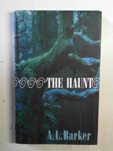 BARKER, A.L. - The Haunt