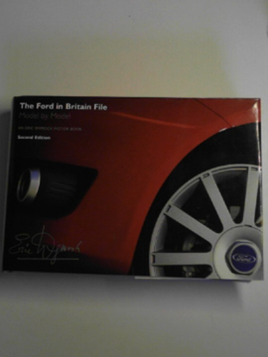 DYMOCK, Eric - The Ford in Britain file: model by model