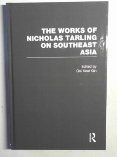 TARLING, Nicholas - The works of Nicholas Tarling on Southeast Asia, volume V: 'The burthen, the risk, and the glory': Britain and its territories in Borneo