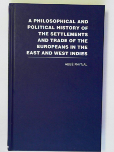 RAYNAL, Guillaume Thomas (Abbe) - A philosophical and political history of the settlements and trade of the Europeans in the East and West Indies, VI: the Revolution of America