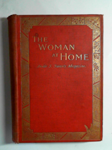 SWAN, Annie S / HILL, Headon - The Woman at Home: Annie S Swan's magazine, volume XIX, April 1905 to September 1905