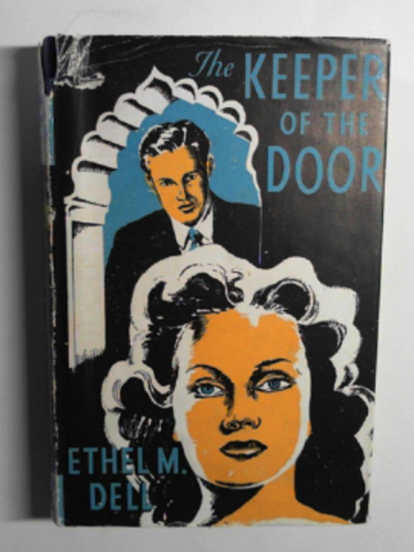 DELL, Ethel M. - The keeper of the door
