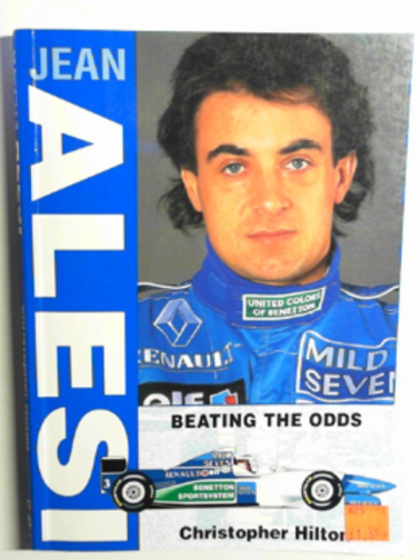 HILTON, Christopher - Jean Alesi: beating the odds