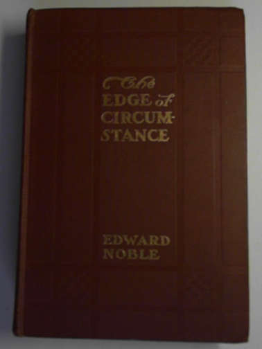 NOBLE, Edward - The edge of circumstance: a story of the sea