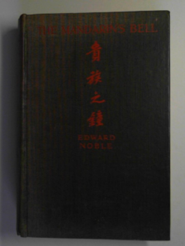 NOBLE, Edward - The Mandarin's bell