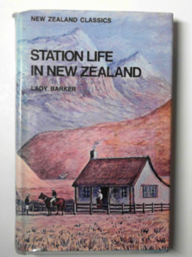 BARKER, Mary - Station life in New Zealand