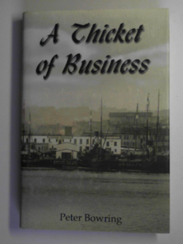 BOWRING, Peter - A thicket of business: a history of the Bowring family and the Bowring Group of companies