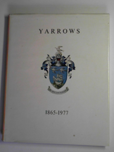 BORTHWICK, Alastair and others - Yarrow and Company 1865-1977