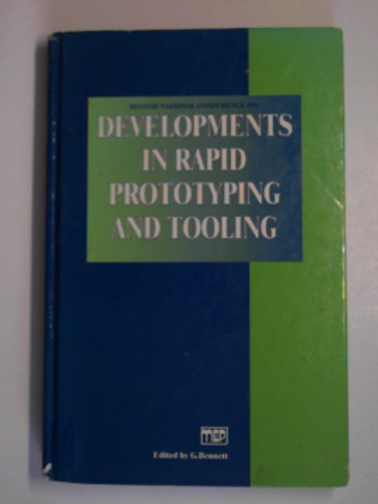 BENNETT, Graham (ed) - Second National Conference on Developments in Rapid Prototyping and Tooling Research