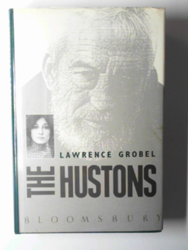 GROBEL, Lawrence - The Hustons