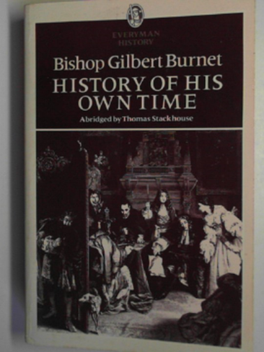 BURNET, Gilbert (Bishop) - History of his own time