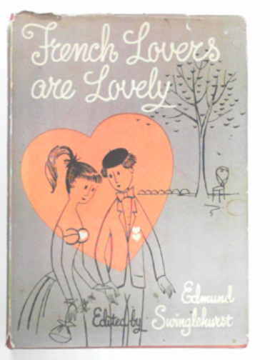 SWINGLEHURST, Edmund - French lovers are lovely