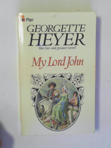 HEYER, Georgette - My Lord John