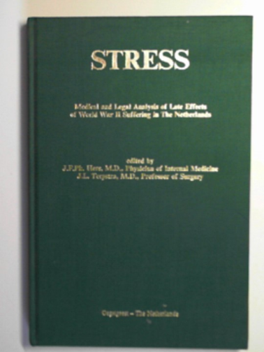 HERS, J.F. Ph. & TERPSTRA, J.L. (eds) - Stress: medical and legal analysis of late effects of World War II suffering in the Netherlands