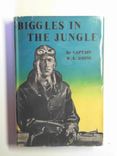 JOHNS, W.E. - Biggles in the jungle