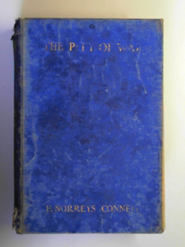 CONNELL, F. Norreys (Conal O'RIORDAN) - The pity of war