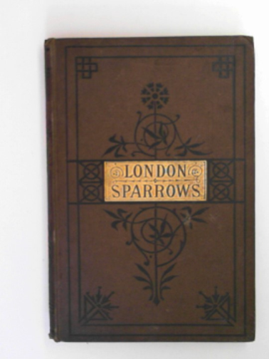 The author of 'Ruth Lee' ect - London Sparrows