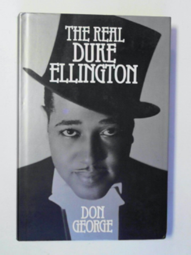 GEORGE, Don - The real Duke Ellington