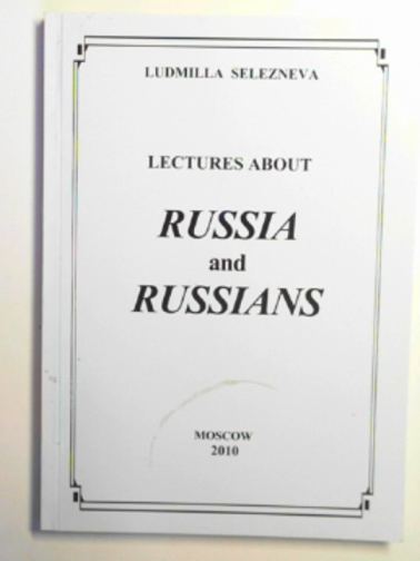 SELEZNEVA, Ludmilla - Lectures about Russia and Russians
