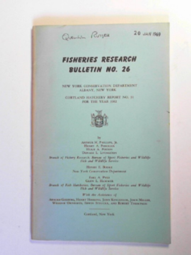 PHILLIPS, Arthur M & others - Fisheries Research Bulletin no.26: Courtland Hatchery report no.31 for the year 1962