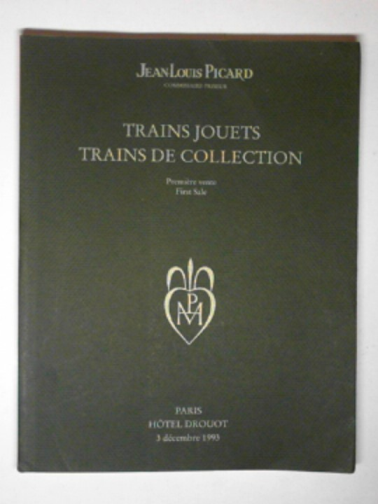 PICARD, Jean- Louis. - Trains jouets Trains de collection, premiere vente (first sale) 3 Decembre 1993