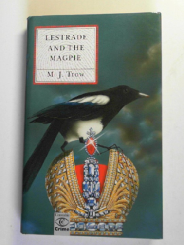 TROW, M.J. - Lestrade and the Magpie