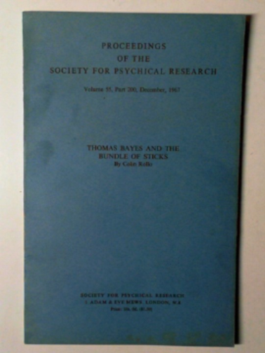 ROLLO, Colin - Thomas Bayes and the bundle of sticks: Proceedings of the Society for Psychical Research, volume 55, part 200, December, 1967