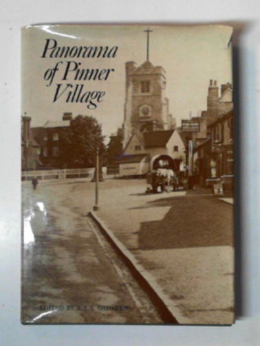 GADSEN, E.J.S. - Panorama of Pinner village: a pictorial history
