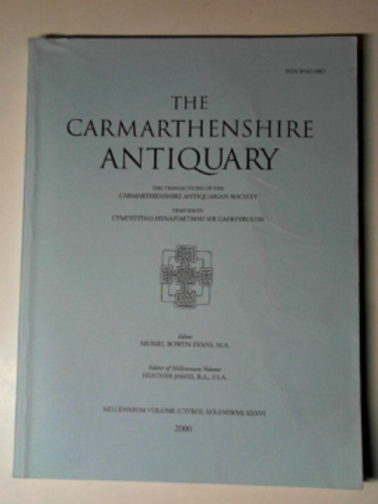  - The Carmarthenshire Antiquary: the transactions of the Camarthenshire Antiquarian Society, Volume 36, 2000