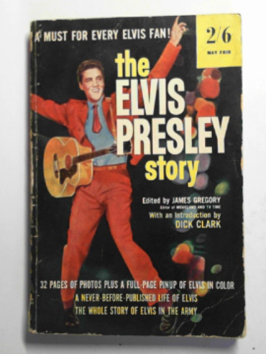GREGORY, James (editor) - The Elvis Presley story