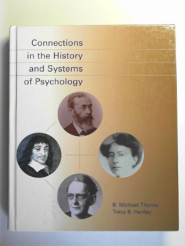 THORNE, B. Michael & HENLEY, Tracy B. - Connections in the history and systems of psychology