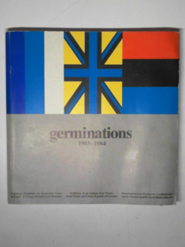  - Germinations 1983-1984: exhibition of art students from France, Great Britain and Federal Republic of Germany