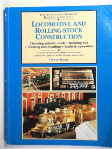 BOOTH, Trevor - Locomotive and rolling-stock construction