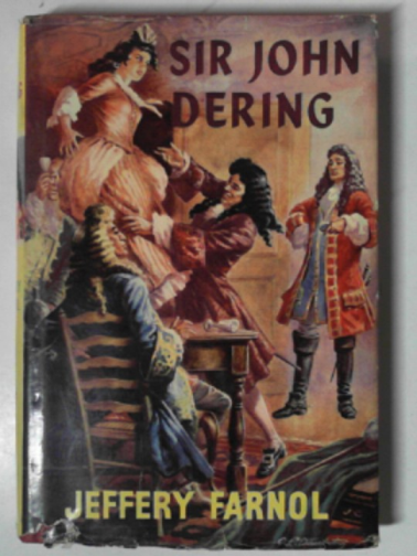 FARNOL, Jeffery - Sir John Dering, a romantic comedy