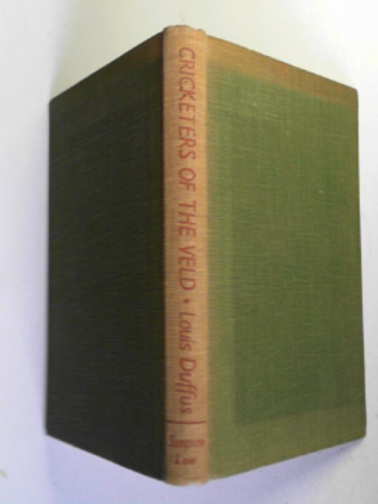 DUFFUS, Louis - Cricketers of the Veld