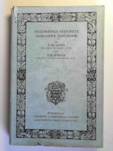 ABELES, P.W & TURNER, F.H - Prestressed concrete designer's handbook