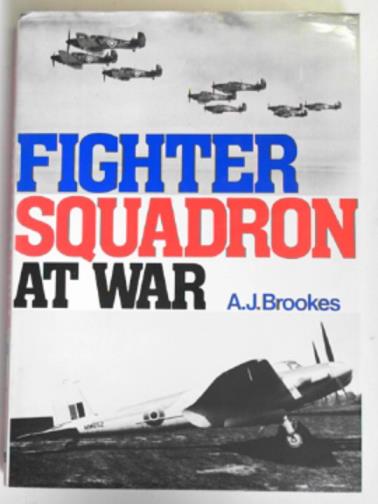 BROOKES, Andrew J. - Fighter squadron at war