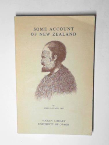 SAVAGE, John - Some account of New Zealand; particularly the Bay of Islands, and surrounding country