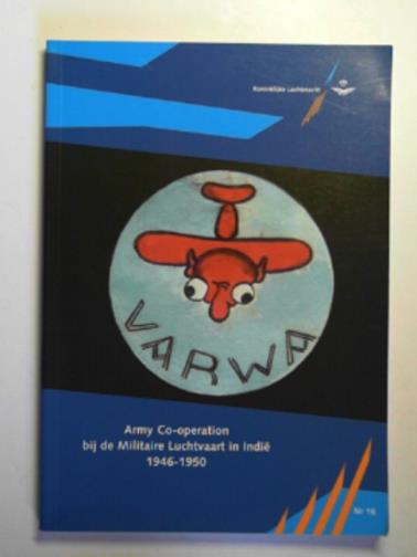 BOER, P.C - Army co-operation bij de Militaire Luchtvaart in Indie, 1946-1950