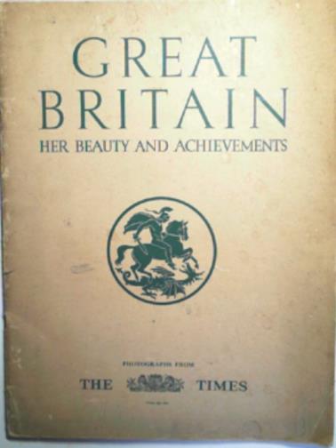  - Great Britain: her beauty and achievements: photographs from The Times