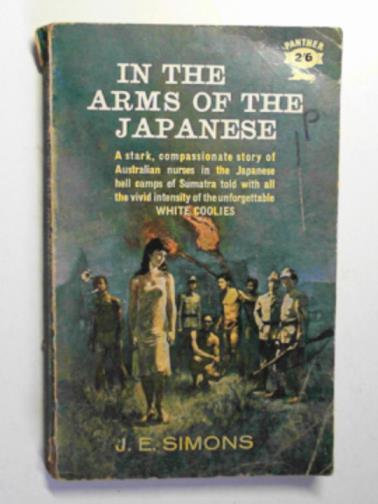 SIMONS, J. E. - In the arms of the Japanese