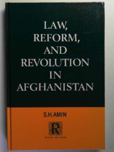 AMIN, Sayed Hassan - Law, reform and revolution in Afghanistan: implications for Central Asia and the Islamic world