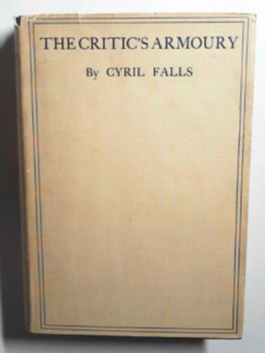 FALLS, Cyril - The critic's armoury