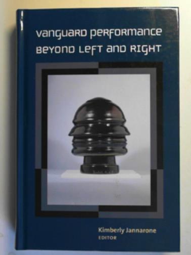JANNARONE, Kimberly (ed) - Vanguard performance beyond left and right